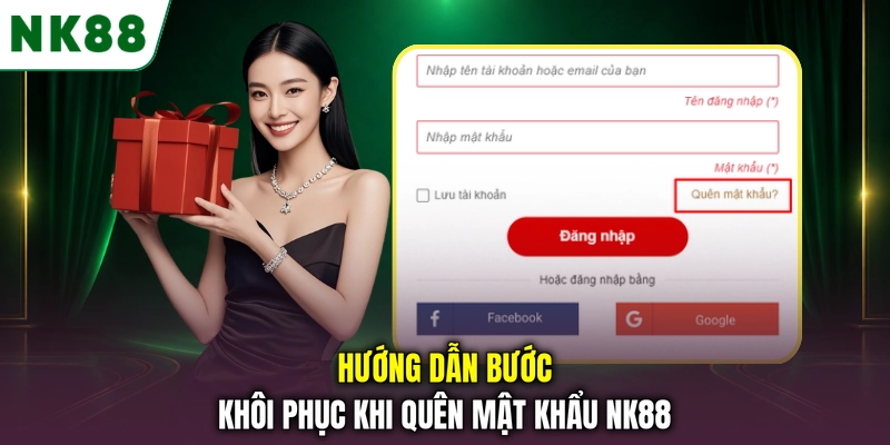 Hướng dẫn các bước khôi phục tài khoản khi quên mật khẩu NK88 Hướng dẫn bước khôi phục khi quên mật khẩu NK88