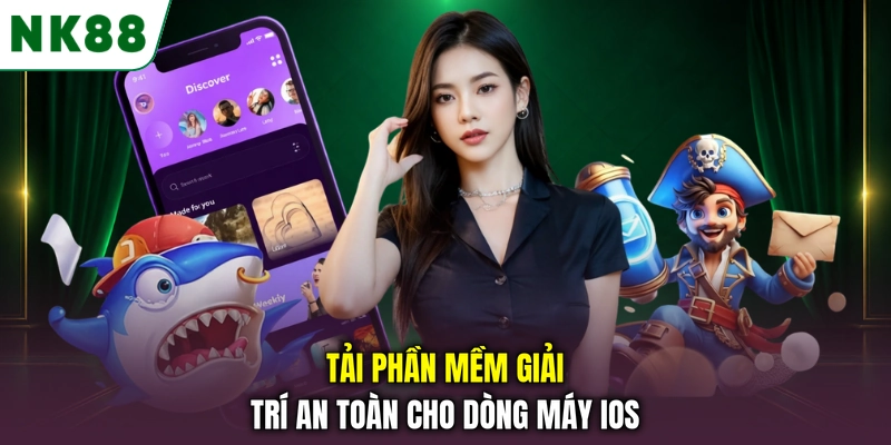 Tải phần mềm giải trí an toàn cho dòng máy iOS